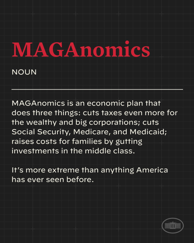 Ein Plakat mit fettem schwarzem Text auf einem weißen Hintergrund, eingerahmt von einem schmalen schwarzen Rand, das "Maganomics: Ein Wirtschaftsplan, der drei Dinge tut - Steuern weiter für Wohlhabende und große Unternehmen senken."