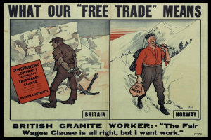Ein Plakat mit zwei Personen vor einer Berglandschaft, mit dem Text 'Was unser freier Handel bedeutet - britischer Granit Arbeiter - Die faire Lohnklausel ist in Ordnung, aber ich will Arbeit.'